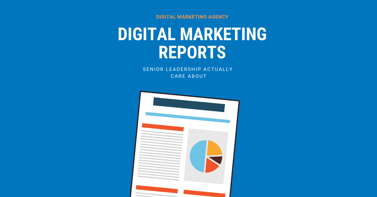 Digital Marketing Reports Senior Leaders Actually Care About - Dallas 