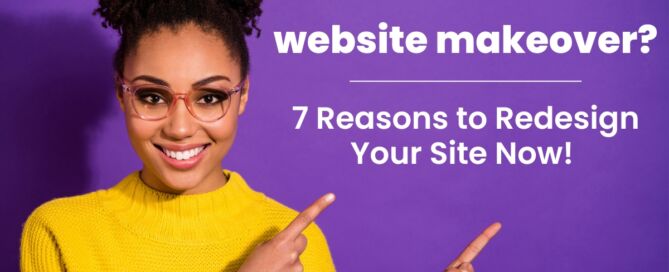 7 reasons to redesign your website